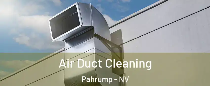  Air Duct Cleaning Pahrump - NV
