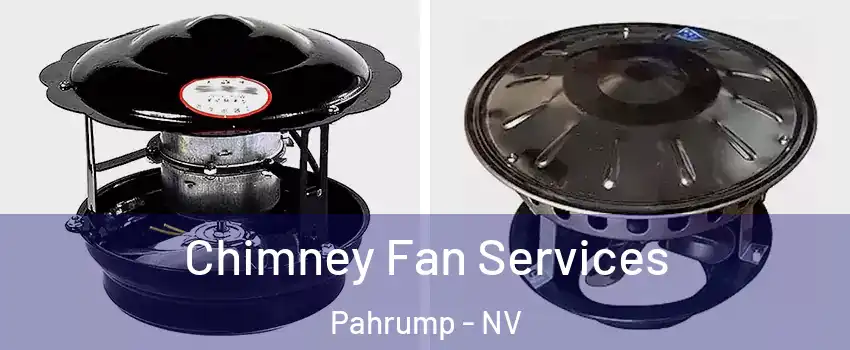 Chimney Fan Services Pahrump - NV