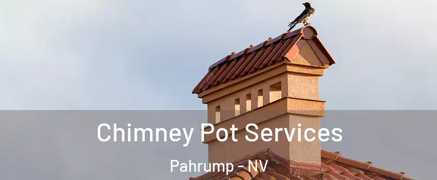  Chimney Pot Services Pahrump - NV