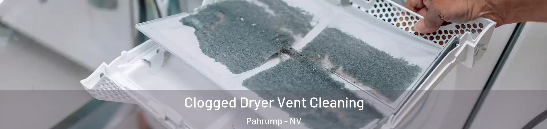  Clogged Dryer Vent Cleaning Pahrump - NV