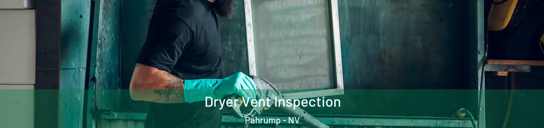  Dryer Vent Inspection Pahrump - NV