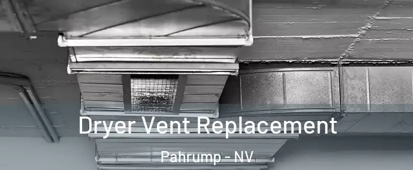  Dryer Vent Replacement Pahrump - NV