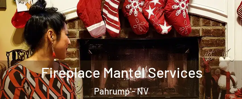  Fireplace Mantel Services Pahrump - NV
