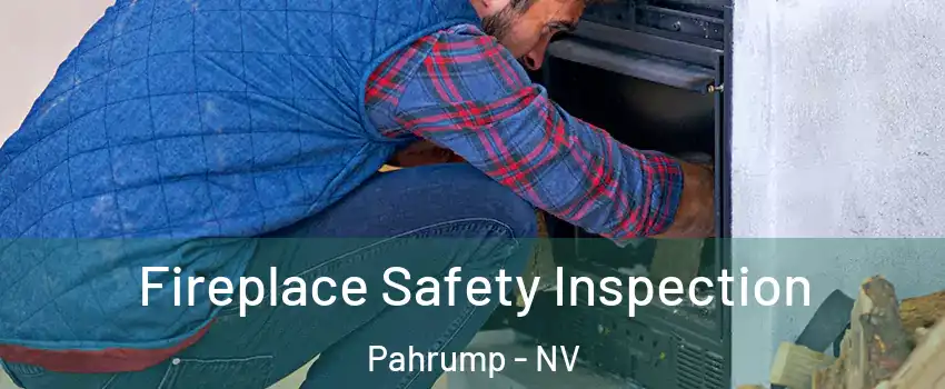  Fireplace Safety Inspection Pahrump - NV