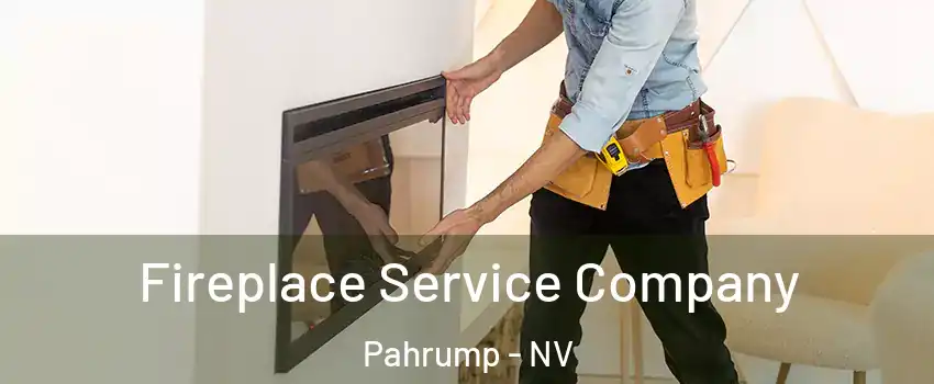  Fireplace Service Company Pahrump - NV