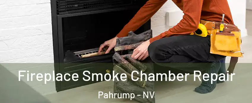  Fireplace Smoke Chamber Repair Pahrump - NV