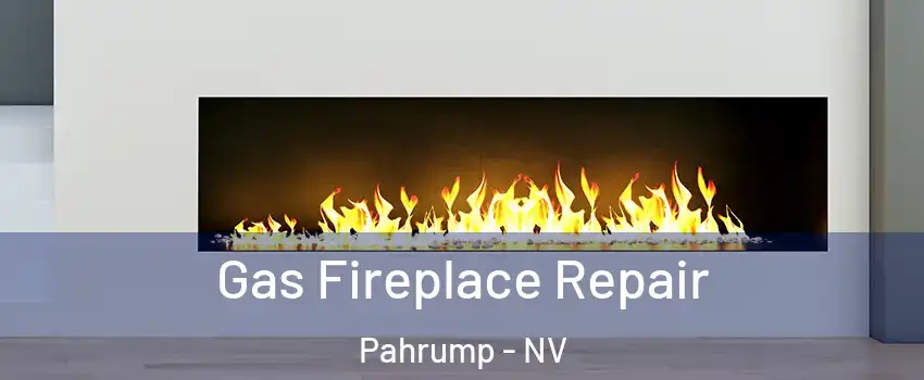  Gas Fireplace Repair Pahrump - NV