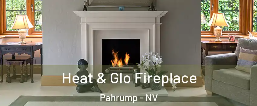  Heat & Glo Fireplace Pahrump - NV