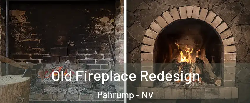  Old Fireplace Redesign Pahrump - NV