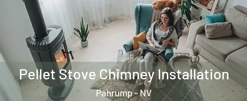  Pellet Stove Chimney Installation Pahrump - NV