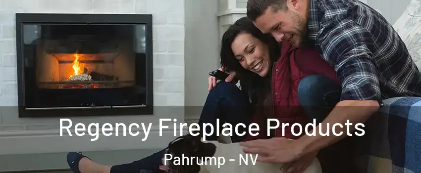  Regency Fireplace Products Pahrump - NV