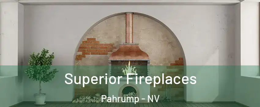  Superior Fireplaces Pahrump - NV