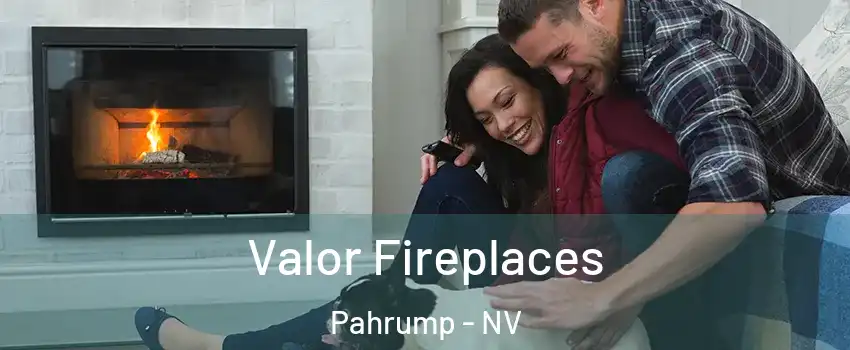  Valor Fireplaces Pahrump - NV
