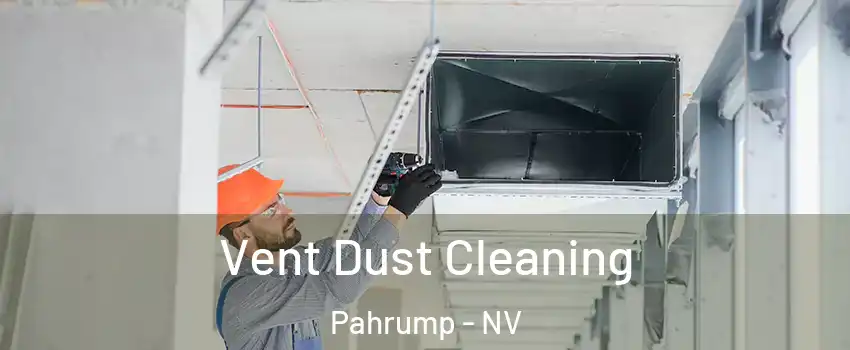  Vent Dust Cleaning Pahrump - NV