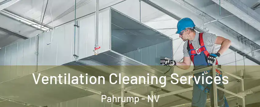  Ventilation Cleaning Services Pahrump - NV