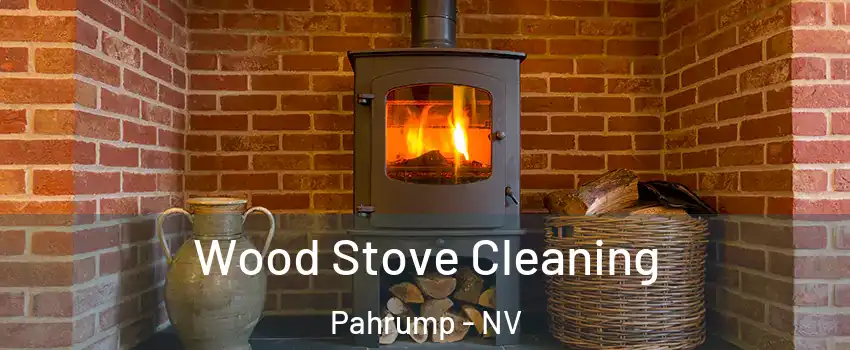  Wood Stove Cleaning Pahrump - NV