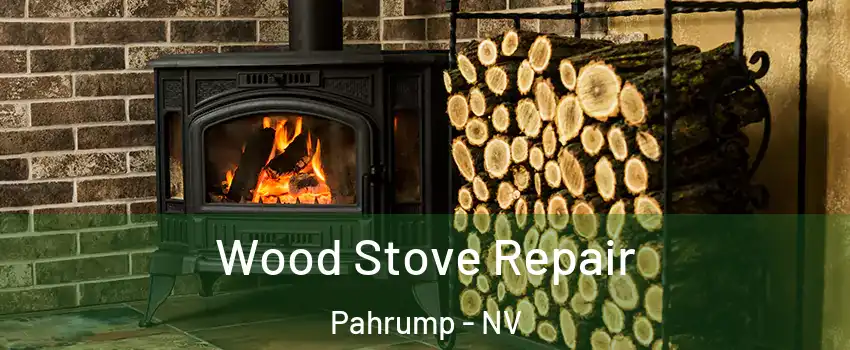 Wood Stove Repair Pahrump - NV
